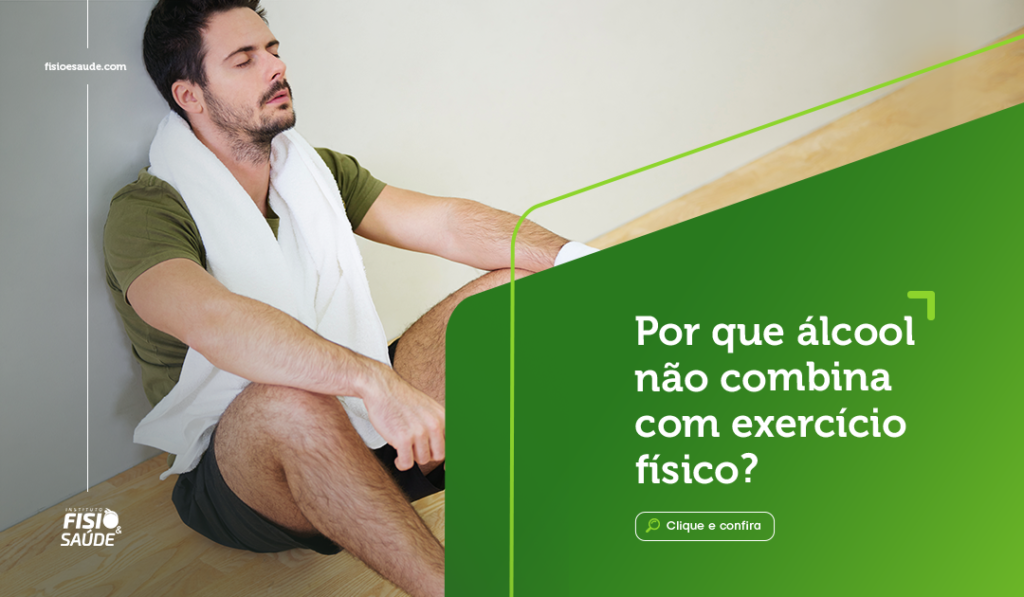 Por que álcool não combina com exercício físico?